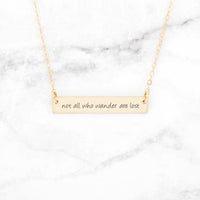 Not All Who Wander Are Lost - Sterling Silver Quote Bar Necklace