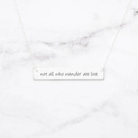 Not All Who Wander Are Lost - Sterling Silver Quote Bar Necklace