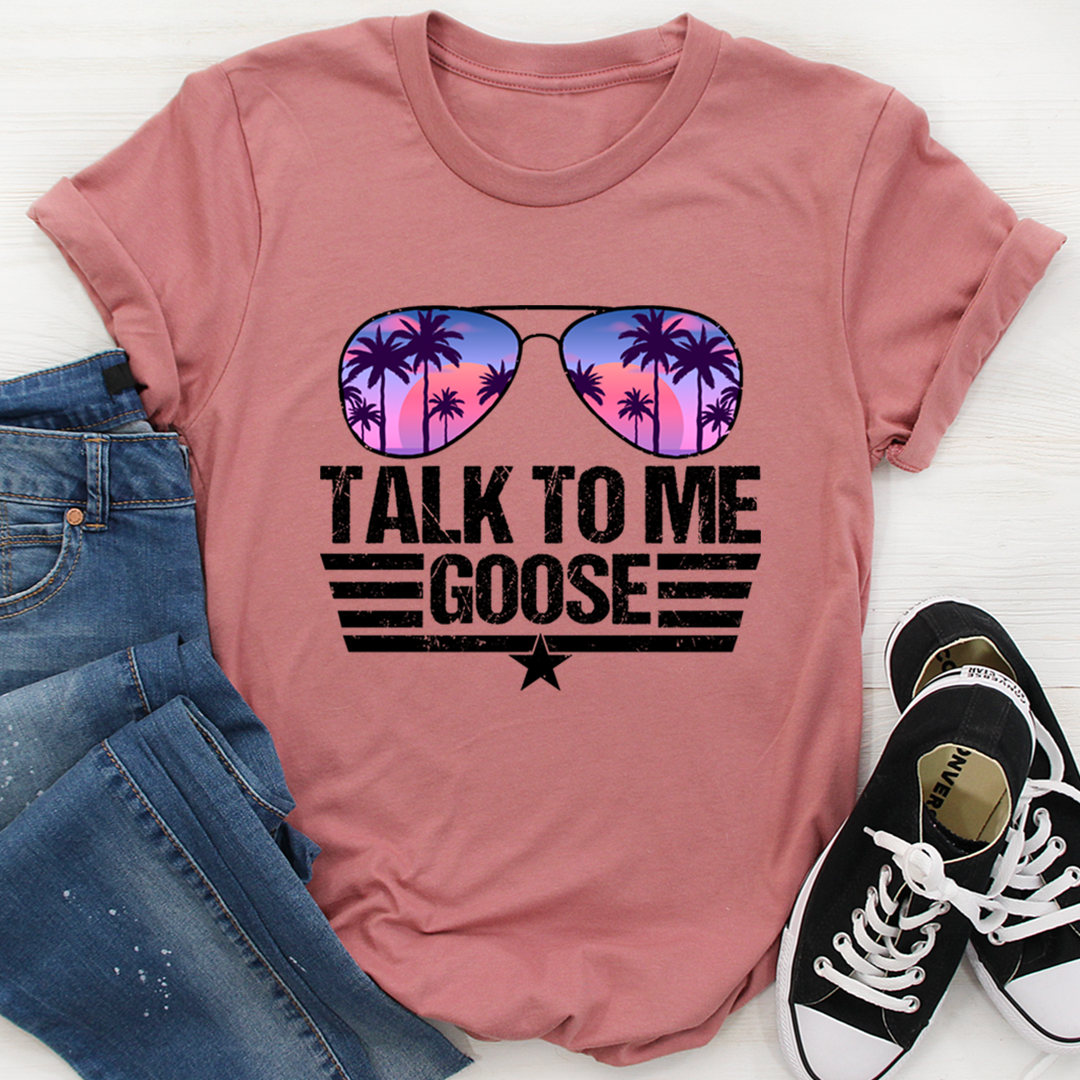 Talk to Me Goose TEE